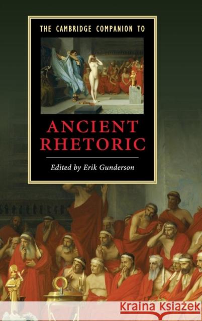 The Cambridge Companion to Ancient Rhetoric Erik Gunderson 9780521860543 Cambridge University Press - książka