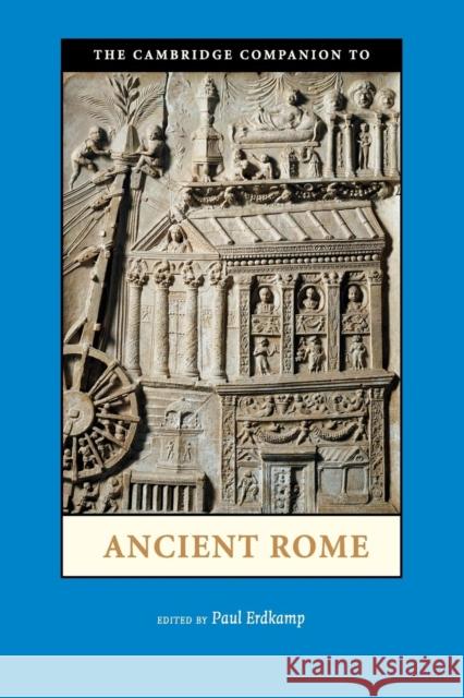 The Cambridge Companion to Ancient Rome Paul Erdkamp 9780521720786 CAMBRIDGE UNIVERSITY PRESS - książka