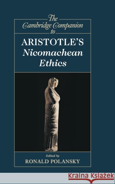 The Cambridge Companion to Aristotle's Nicomachean Ethics Ronald Polansky 9780521192767 CAMBRIDGE UNIVERSITY PRESS - książka