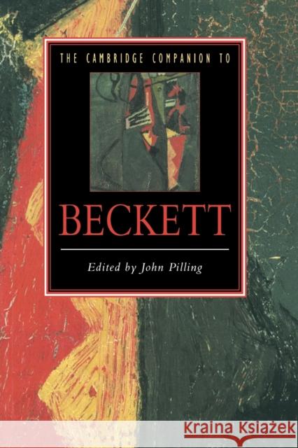 The Cambridge Companion to Beckett John Pilling 9780521424134 Cambridge University Press - książka