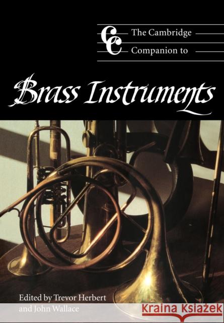The Cambridge Companion to Brass Instruments Trevor Herbert Trevor Herbert Jonathan Cross 9780521565226 Cambridge University Press - książka