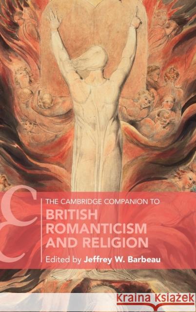 The Cambridge Companion to British Romanticism and Religion Jeffrey Barbeau 9781108482844 Cambridge University Press - książka