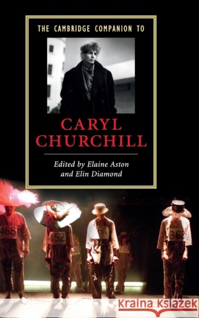 The Cambridge Companion to Caryl Churchill Elaine Aston (Lancaster University), Elin Diamond (Rutgers University, New Jersey) 9780521493222 Cambridge University Press - książka