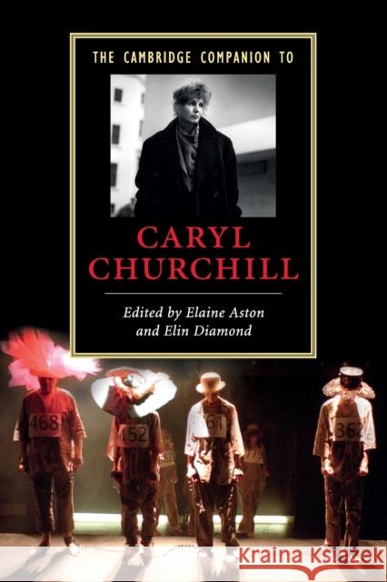 The Cambridge Companion to Caryl Churchill Elaine Aston (Lancaster University), Elin Diamond (Rutgers University, New Jersey) 9780521728942 Cambridge University Press - książka