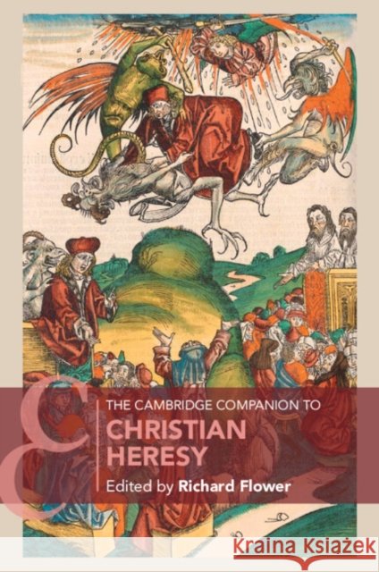 The Cambridge Companion to Christian Heresy  9781108454858 Cambridge University Press - książka