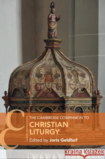 The Cambridge Companion to Christian Liturgy Joris Geldhof 9781009186643 Cambridge University Press - książka