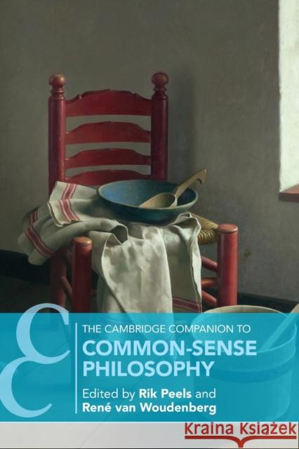 The Cambridge Companion to Common-Sense Philosophy Rik Peels (Vrije Universiteit, Amsterdam), René van Woudenberg (Vrije Universiteit, Amsterdam) 9781108469364 Cambridge University Press - książka