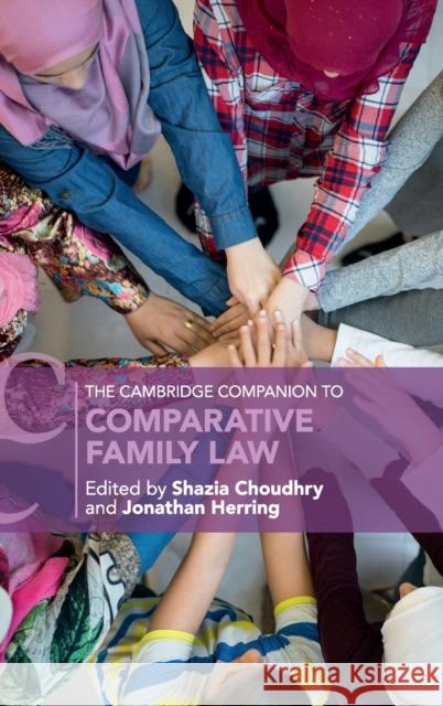 The Cambridge Companion to Comparative Family Law Shazia Choudhry Jonathan Herring 9781107167537 Cambridge University Press - książka