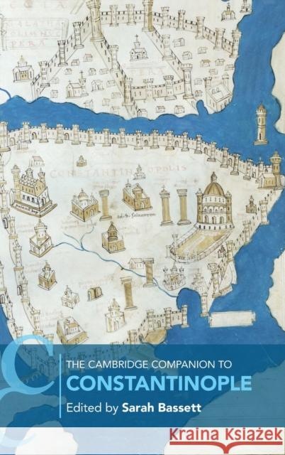 The Cambridge Companion to Constantinople Sarah Bassett (Indiana University) 9781108498180 Cambridge University Press - książka