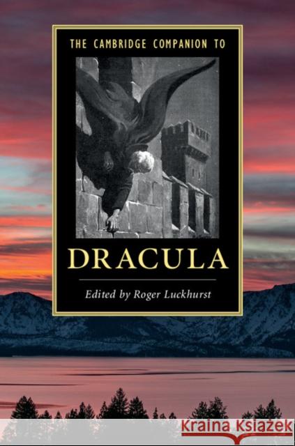 The Cambridge Companion to Dracula Luckhurst, Roger 9781107153172 Cambridge University Press - książka