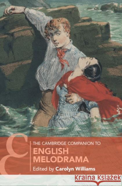 The Cambridge Companion to English Melodrama Carolyn Williams (Rutgers University, New Jersey) 9781107095939 Cambridge University Press - książka