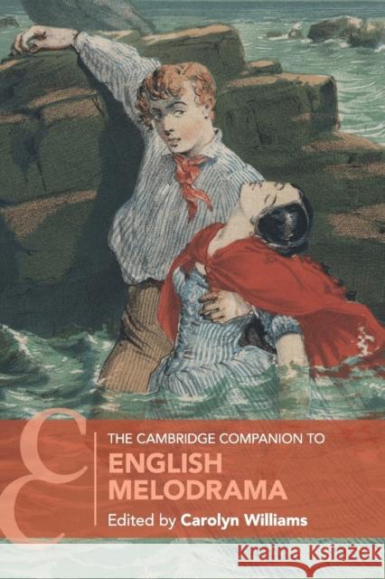 The Cambridge Companion to English Melodrama Carolyn Williams 9781107479593 Cambridge University Press - książka