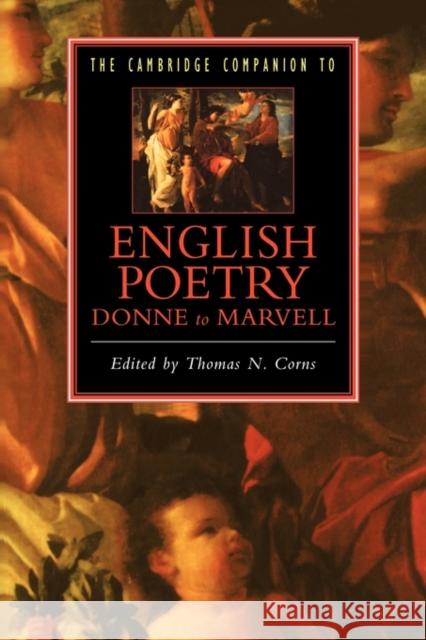 The Cambridge Companion to English Poetry, Donne to Marvell Thomas N. Corns 9780521423090 Cambridge University Press - książka