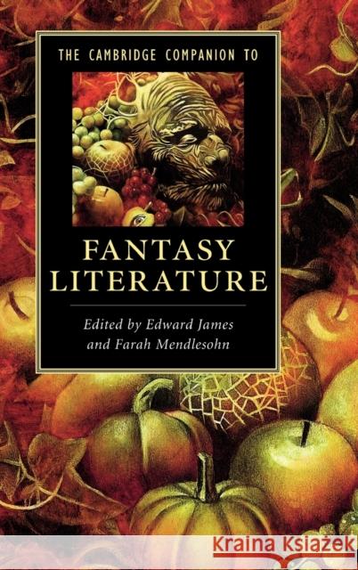 The Cambridge Companion to Fantasy Literature Edward James 9780521429597  - książka