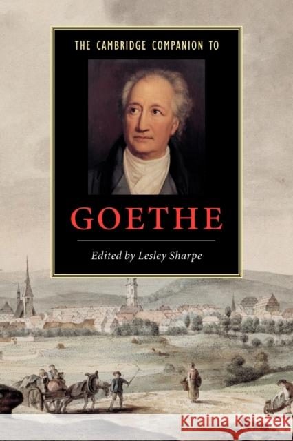 The Cambridge Companion to Goethe Lesley Sharpe 9780521665605 Cambridge University Press - książka