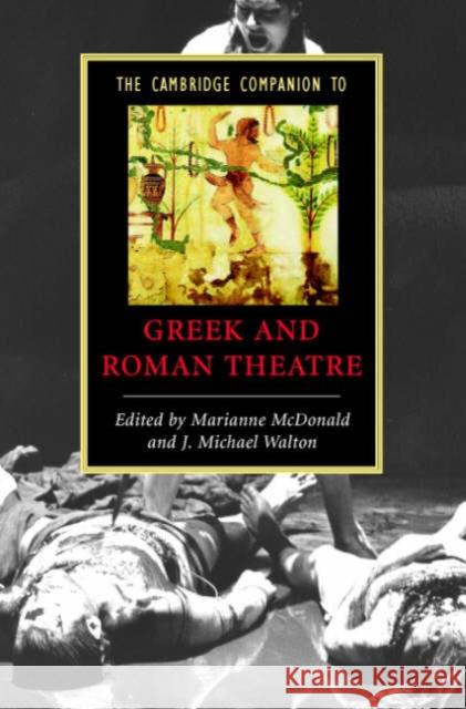 The Cambridge Companion to Greek and Roman Theatre Marianne McDonald J. Michael Walton 9780521834568 Cambridge University Press - książka