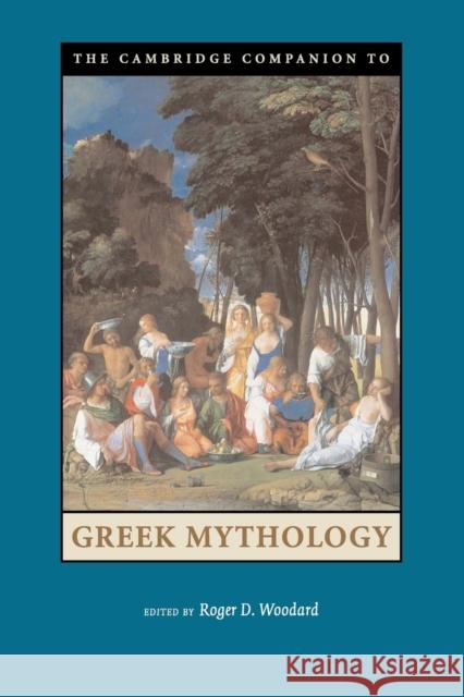 The Cambridge Companion to Greek Mythology Roger Woodard 9780521607261  - książka