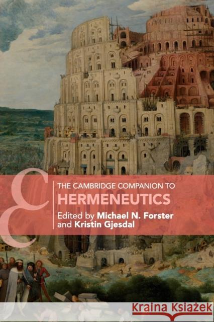 The Cambridge Companion to Hermeneutics Michael N. Forster Kristin Gjesdal 9781316638170 Cambridge University Press - książka