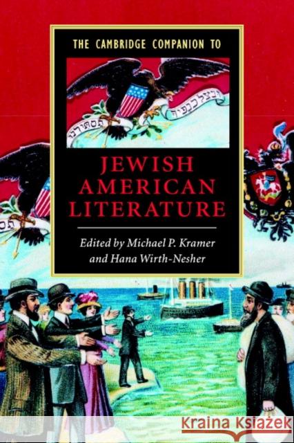 The Cambridge Companion to Jewish American Literature Michael Kramer Hana Wirth-Nesher 9780521796996 Cambridge University Press - książka