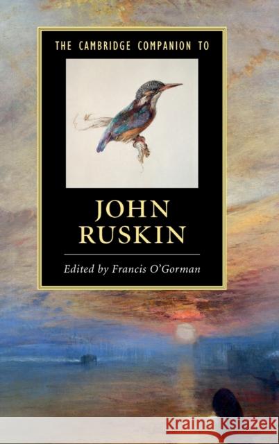 The Cambridge Companion to John Ruskin Francis O'Gorman 9781107054899 Cambridge University Press - książka