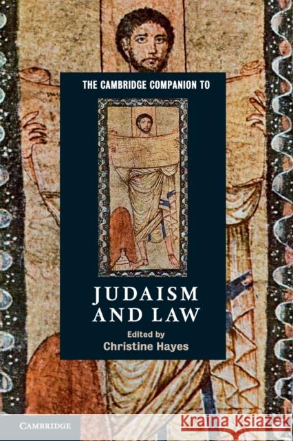 The Cambridge Companion to Judaism and Law Christine Hayes   9781107644946 Cambridge University Press - książka