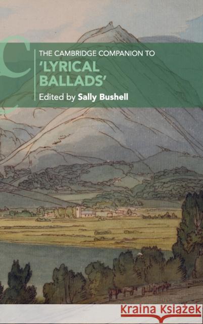 The Cambridge Companion to 'Lyrical Ballads' Sally Bushell (Lancaster University) 9781108416320 Cambridge University Press - książka