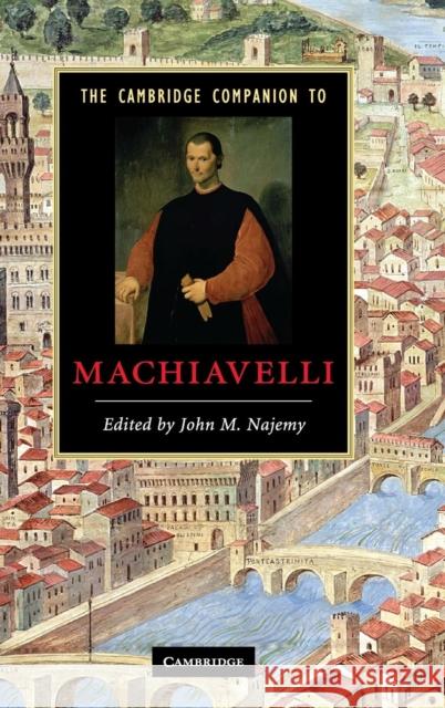 The Cambridge Companion to Machiavelli John M. Najemy (Cornell University, New York) 9780521861250 Cambridge University Press - książka