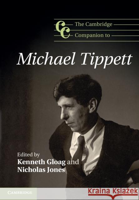 The Cambridge Companion to Michael Tippett Kenneth Gloag 9781107606135 CAMBRIDGE UNIVERSITY PRESS - książka