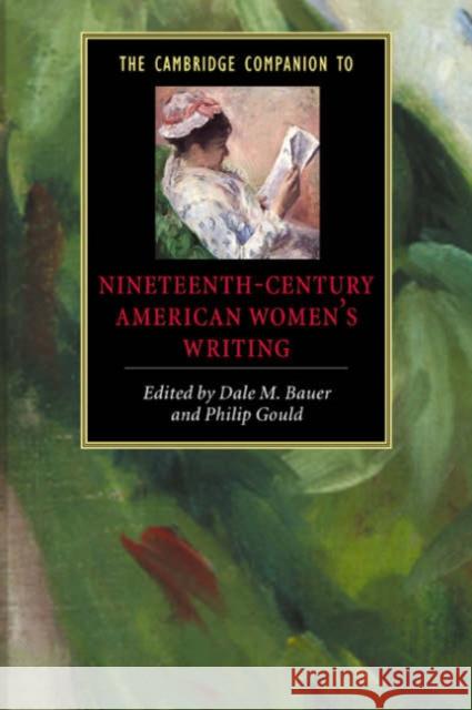 The Cambridge Companion to Nineteenth-Century American Women's Writing Dale M. Bauer Philip Gould 9780521660037 Cambridge University Press - książka