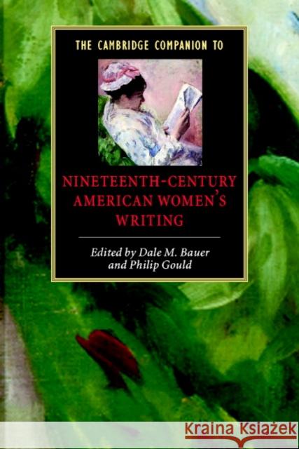 The Cambridge Companion to Nineteenth-Century American Women's Writing Dale M. Bauer Philip Gould 9780521669757 Cambridge University Press - książka