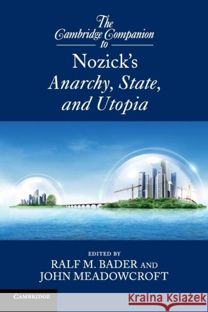 The Cambridge Companion to Nozick's Anarchy, State, and Utopia Ralf M Bader 9780521120029  - książka