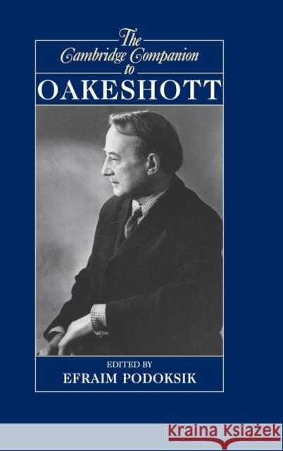 The Cambridge Companion to Oakeshott Efraim Podoksik (Hebrew University of Jerusalem) 9780521764674 Cambridge University Press - książka