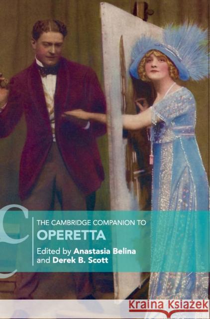 The Cambridge Companion to Operetta Anastasia Belina Derek B. Scott 9781107182165 Cambridge University Press - książka