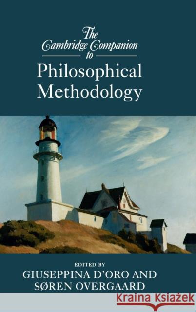 The Cambridge Companion to Philosophical Methodology Soren Overgaard Giuseppina D'Oro  9781107121522 Cambridge University Press - książka