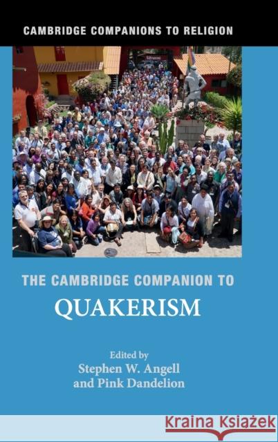 The Cambridge Companion to Quakerism Stephen W. Angell Pink Dandelion 9781107136601 Cambridge University Press - książka