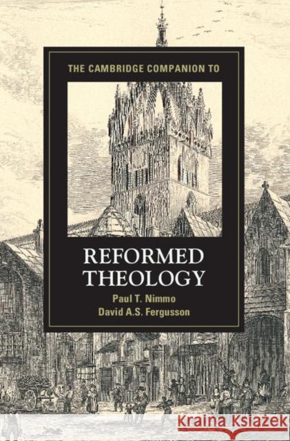 The Cambridge Companion to Reformed Theology David Fergusson Paul T. Nimmo 9781107027220 Cambridge University Press - książka