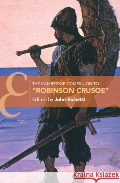 The Cambridge Companion to ‘Robinson Crusoe' John Richetti (University of Pennsylvania) 9781107043497 Cambridge University Press - książka