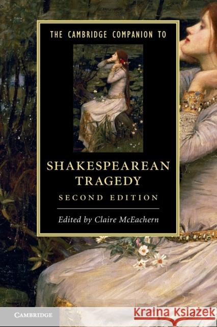 The Cambridge Companion to Shakespearean Tragedy Claire McEachern 9781107643321 CAMBRIDGE UNIVERSITY PRESS - książka