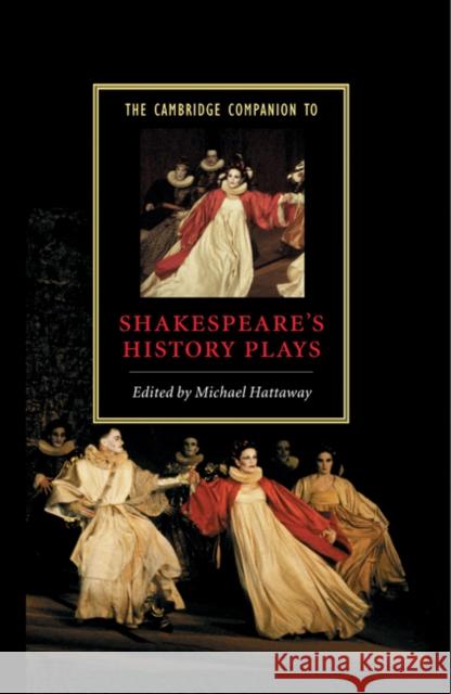 The Cambridge Companion to Shakespeare's History Plays Michael Hattaway 9780521772778 Cambridge University Press - książka