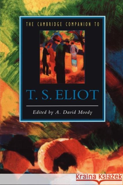 The Cambridge Companion to T. S. Eliot A D Moody 9780521421270  - książka