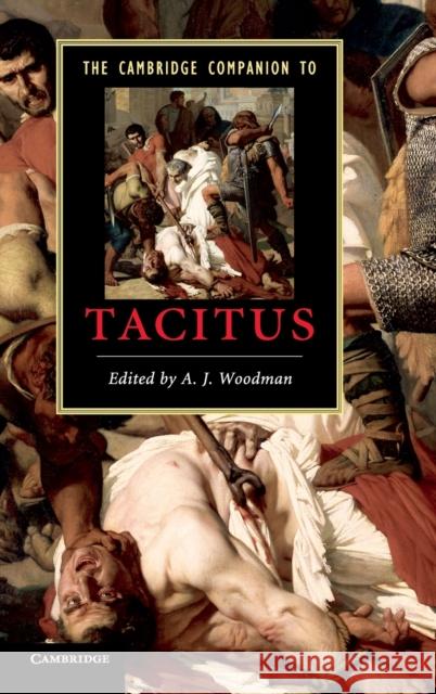 The Cambridge Companion to Tacitus A. J. Woodman A. J. Woodman 9780521874601 Cambridge University Press - książka