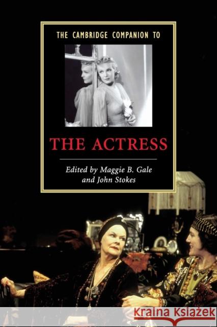 The Cambridge Companion to the Actress Maggie B. Gale John Stokes 9780521608541 Cambridge University Press - książka