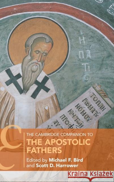 The Cambridge Companion to the Apostolic Fathers Michael F. Bird Scott Harrower 9781108429535 Cambridge University Press - książka