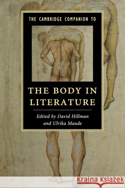 The Cambridge Companion to the Body in Literature David Hillman & Ulrika Maude 9781107644397 CAMBRIDGE UNIVERSITY PRESS - książka