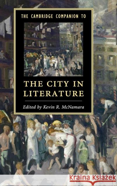 The Cambridge Companion to the City in Literature Kevin R McNamara 9781107028036 CAMBRIDGE UNIVERSITY PRESS - książka