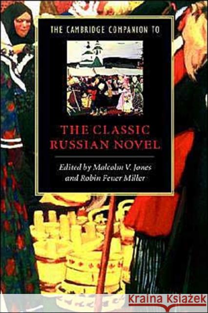 The Cambridge Companion to the Classic Russian Novel Malcolm V. Jones Robin Feuer Miller Lesley Milne 9780521473460 Cambridge University Press - książka
