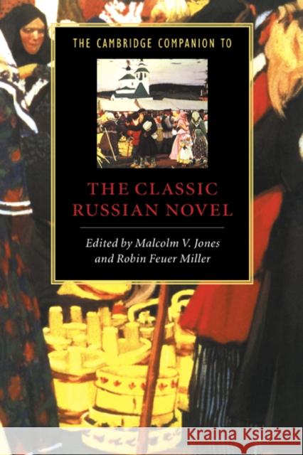 The Cambridge Companion to the Classic Russian Novel Malcolm V. Jones Robin Feuer Miller Lesley Milne 9780521479097 Cambridge University Press - książka