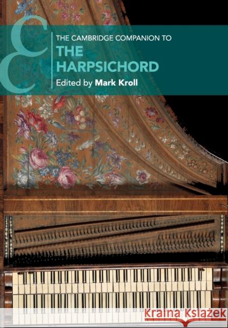 The Cambridge Companion to the Harpsichord Mark Kroll 9781316609705 Cambridge University Press - książka