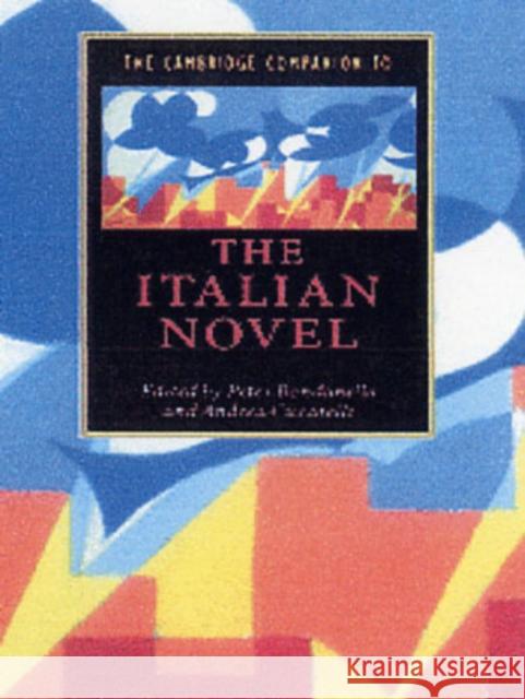 The Cambridge Companion to the Italian Novel Peter Bondanella Andrea Ciccarelli 9780521660181 Cambridge University Press - książka