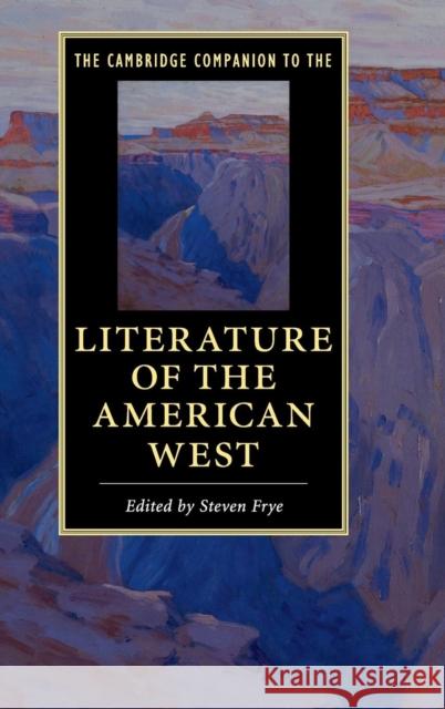 The Cambridge Companion to the Literature of the American West Steven Frye 9781107095373 Cambridge University Press - książka